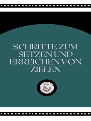 cover image of SCHRITTE ZUM SETZEN UND ERREICHEN VON ZIELEN